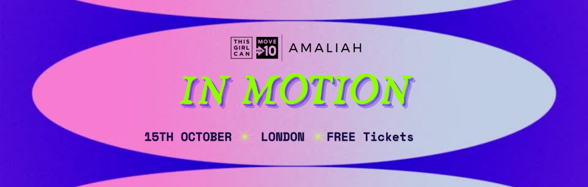 In Motion ~ AMALIAH x This Girl Can