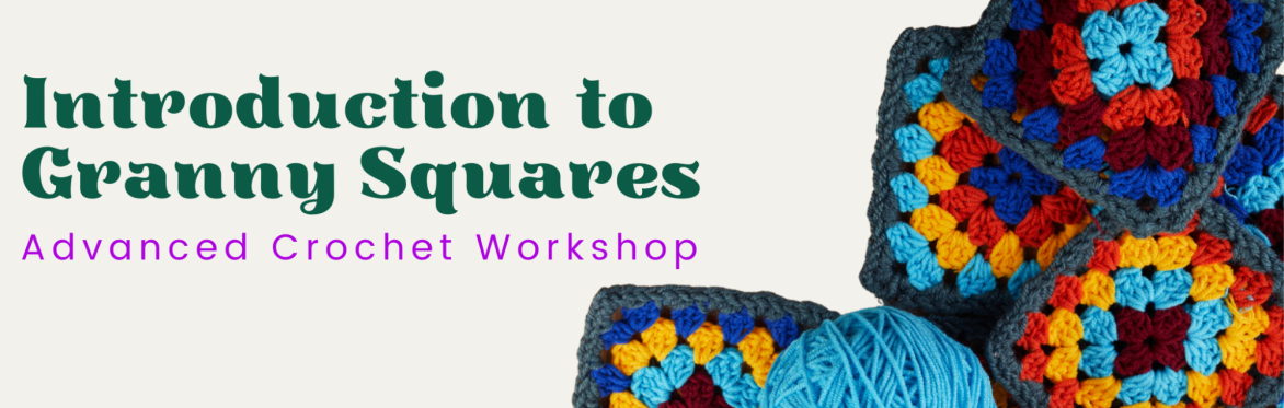 Crochet Workshop: Introduction to Granny Squares