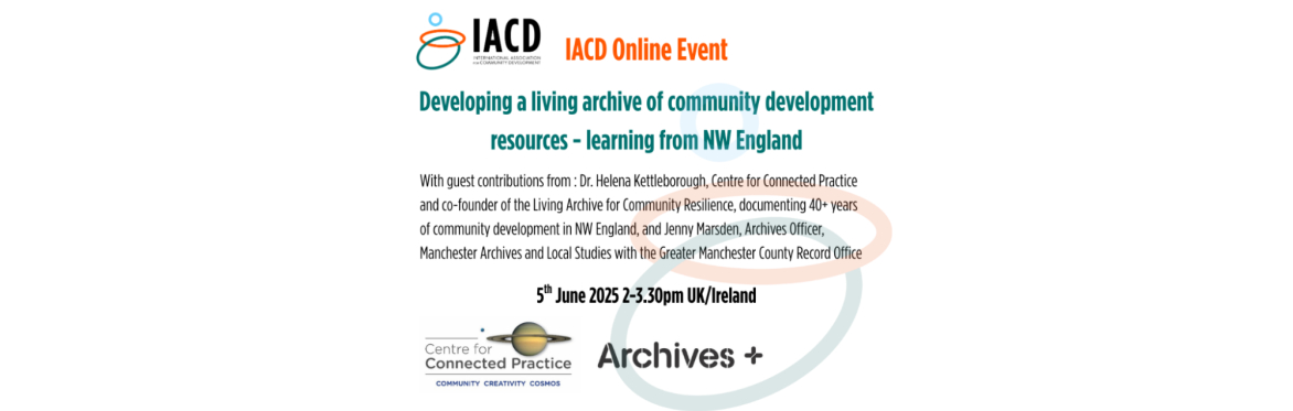 IACD Online Event: Developing a Living Archive of Community Development Resources - Learning from NW England
