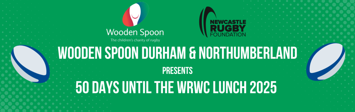 WS Durham & Northumberland - 50 days until WRWC Charity Lunch 2025 (84725EV1)