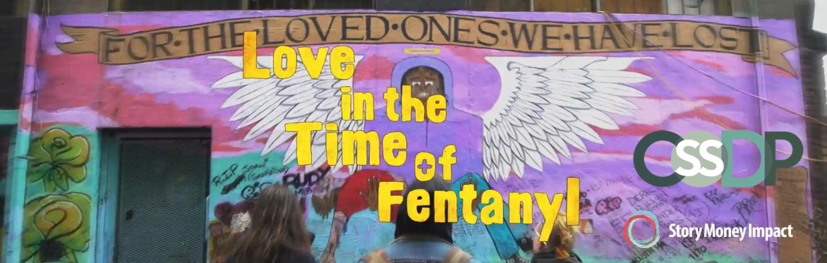 Canadian Students for Sensible Drug Policy presents... Love in the Time of Fentanyl