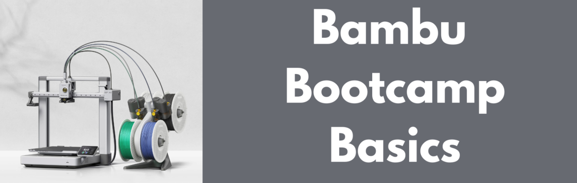 Bambu Bootcamp Basics — Learn 3D Printing in Huntsville