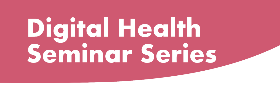 Digital Health Seminar Series
