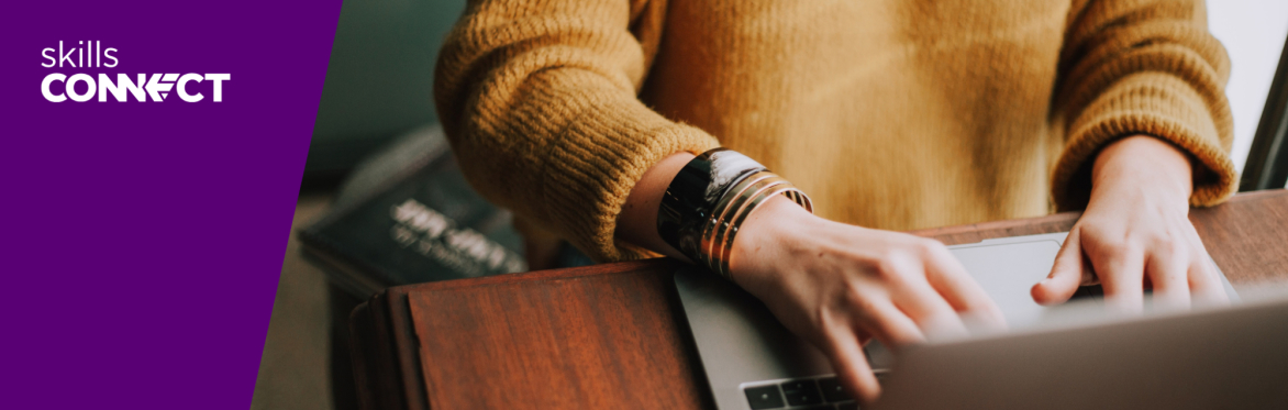 Get the most out of the Skills Connect website