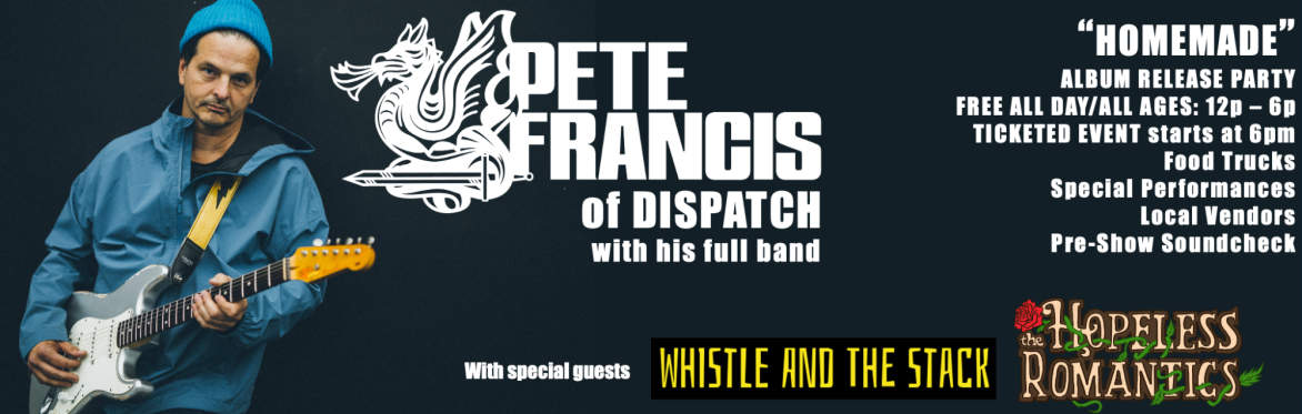 PETE FRANCIS OF DISPATCH WITH HIS FULL BAND: “HOMEMADE” ALBUM RELEASE PARTY