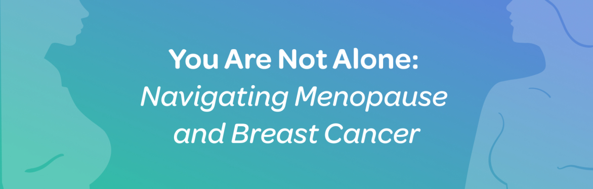In background, women looking at eachother with silouette of body. You are not alone in your journey though breast cancer and menopause