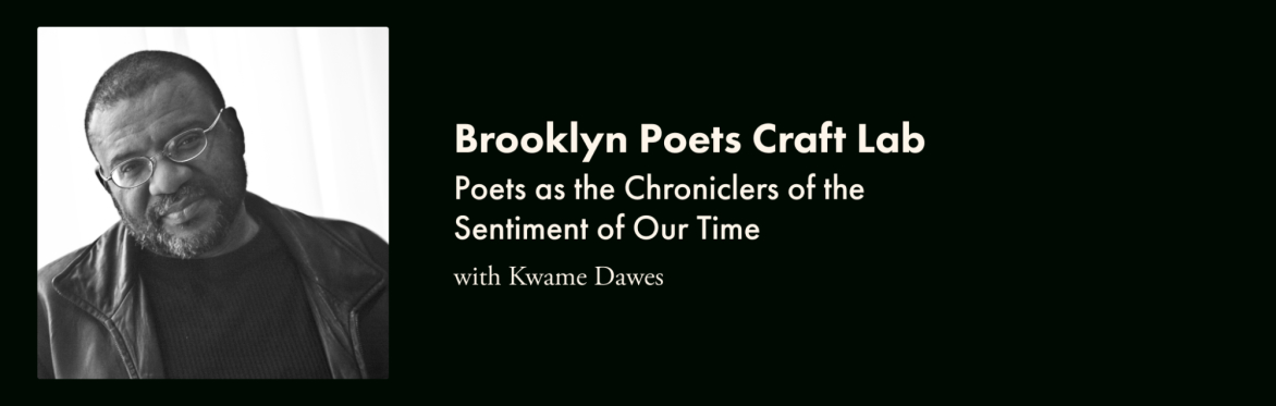 Brooklyn Poets Craft Lab: Poets as the Chroniclers of the Sentiment of Our Time