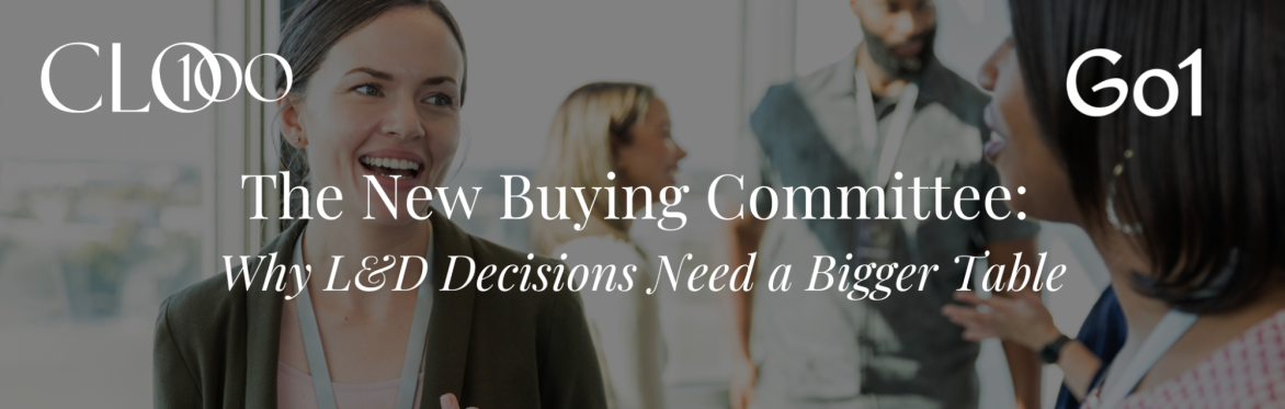 The New Buying Committee: Why L&D Decisions Need a Bigger Table (Free)