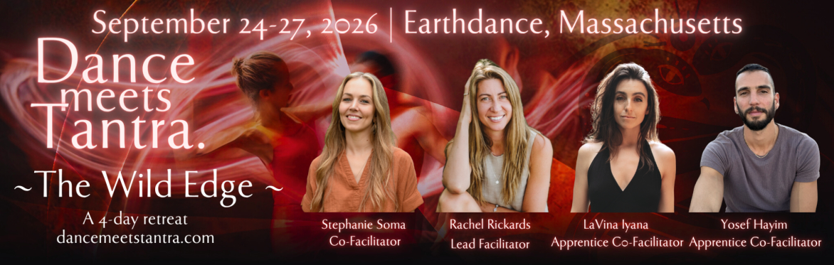 Dance Meets Tantra: The Wild Edge @ Earthdance, a 4-day Retreat