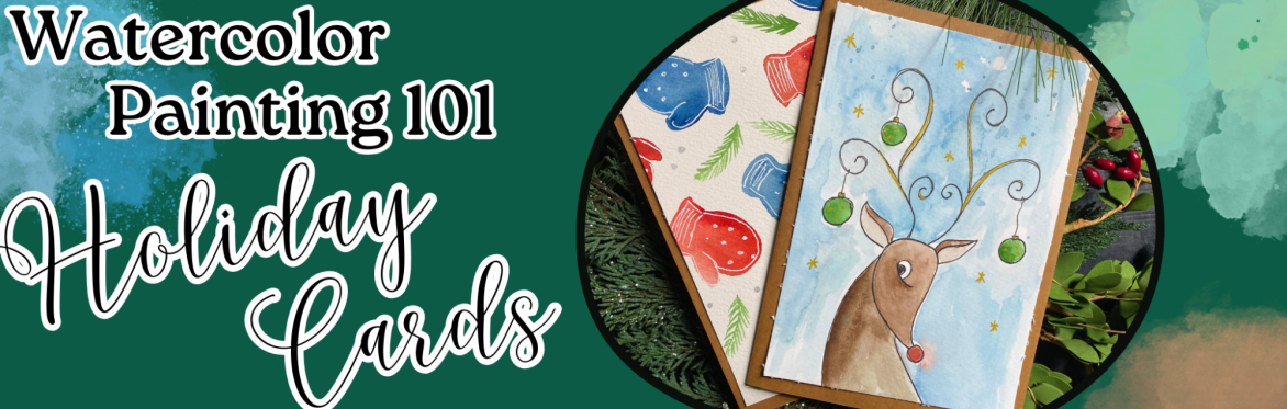 Watercolor Painting 101: Holiday Cards