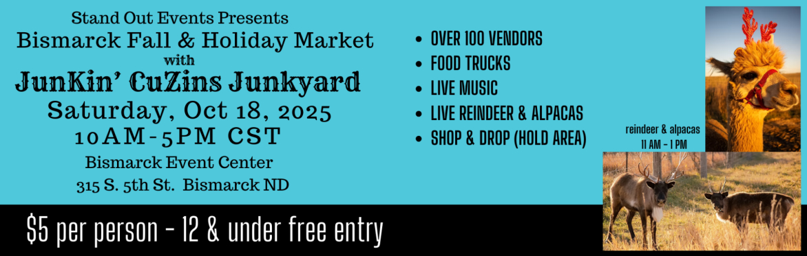 Bismarck Fall & Holiday Market with JunKin' CuZins Junkyard