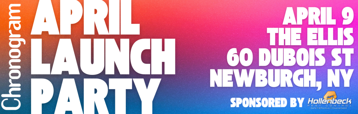 Chronogram Newburgh/April Issue Launch Party