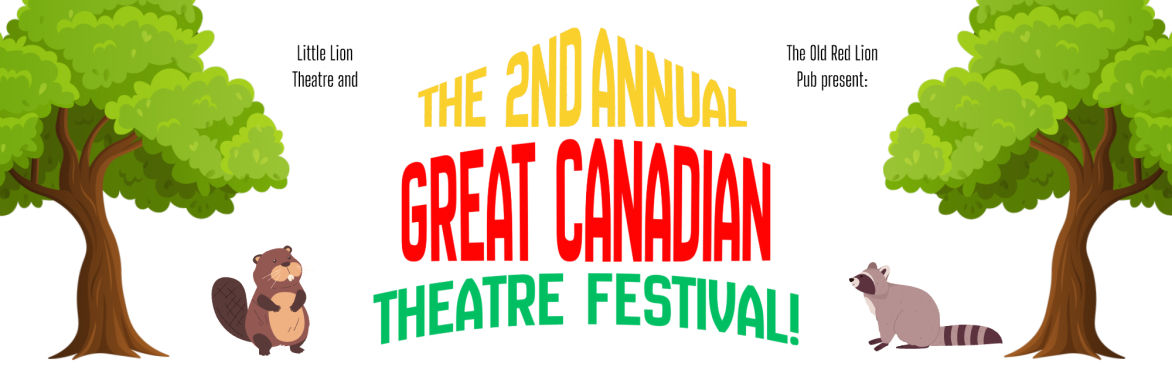 The 2nd Annual Great Canadian Play Festival!