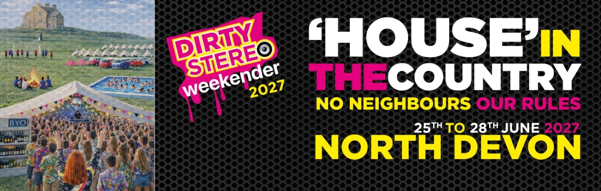 Dirty Weekender 2027 - 'House' in the Country