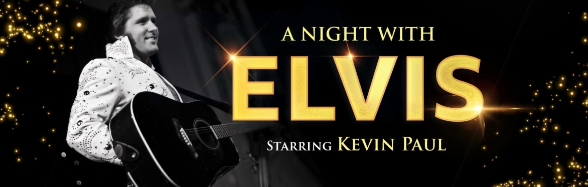 A Night With Elvis – Starring Kevin Paul