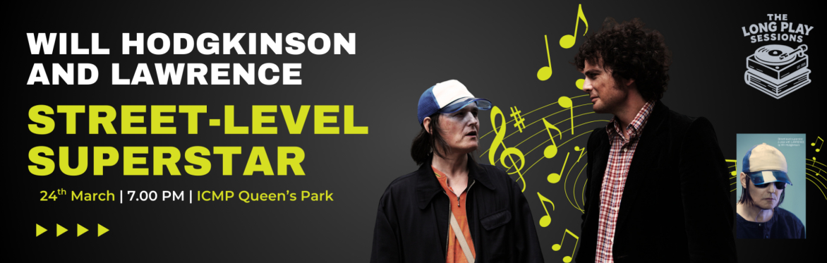The Long Play Sessions: Will Hodgkinson and Lawrence