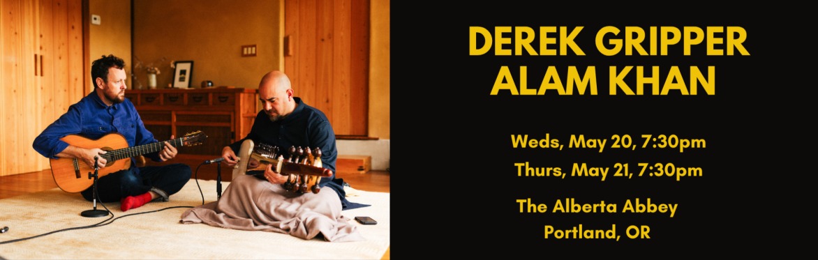 Derek Gripper and Alam Khan - May 20 and 21, Live in Portland!!