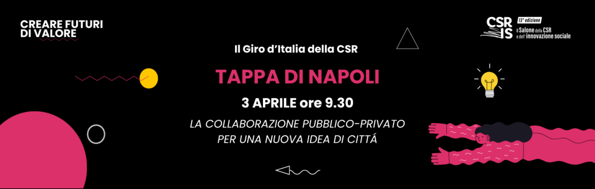 La collaborazione pubblico-privato per una nuova idea di città - Tappa di Napoli