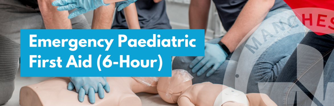 Emergency Paediatric First Aid 6-Hour Course