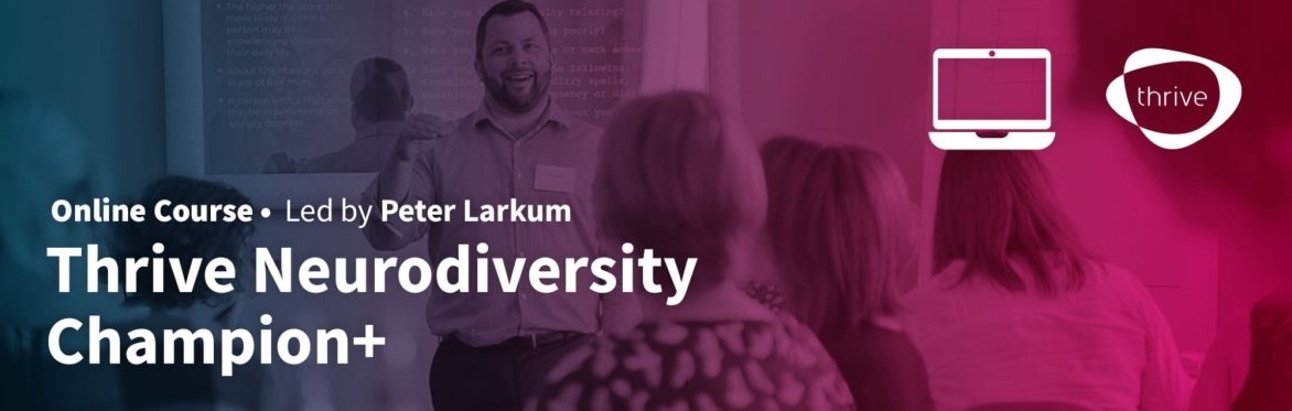 Thrive Neurodiversity Champion+ (Online)