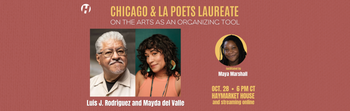 Chicago & LA Poets Laureate on the Arts as an Organizing Tool