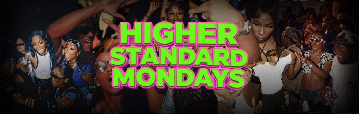 HIGHER STANDARD MONDAYS: 420 EDITION