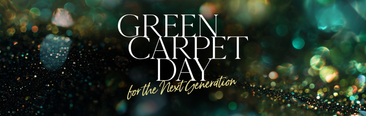 Green Carpet Day For The Next Generation - May 15, 2026