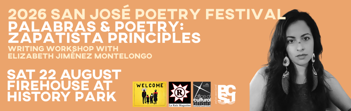 2026 San José Poetry Festival: Palabras & Poetry: Zapatista Principles Poetry Workshop with Elizabeth Jiménez Montelongo