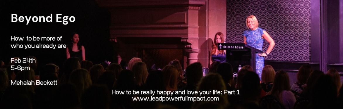 Beyond Ego: A masterclass in being more of who you already are