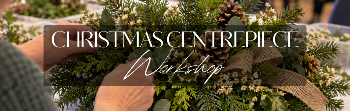 Christmas Centrepiece Workshop