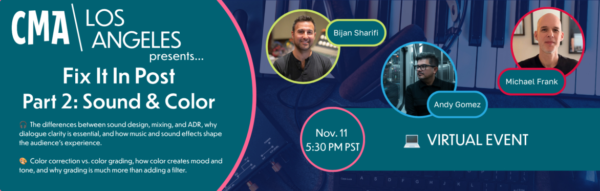 CMA LA - Virtual Panel - Fix It In Post: Ep 2 - Sound and Color