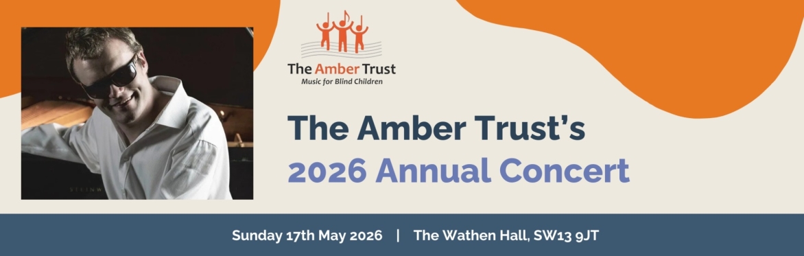 A banner for The Amber Trust's Annual Concert, featuring a photo of Derek Paravicini. 'Sunday 17th May 2026, SW13 9JT.'