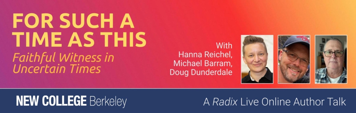 For Such a Time as This: Faithful Witness in Uncertain Times (NCB's Radix Live)