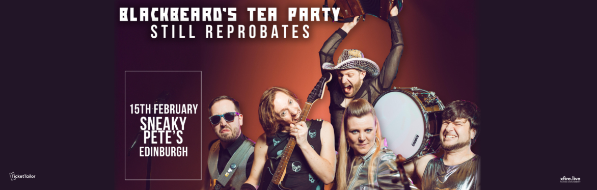 Blackbeards Tea Party + support - Edinburgh