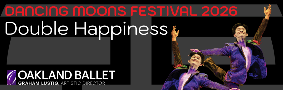 Oakland Ballet: Double Happiness