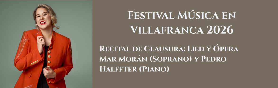 Recital de Clausura: Lied y Ópera - Mar Morán (Soprano) y Pedro Halffter (Piano)