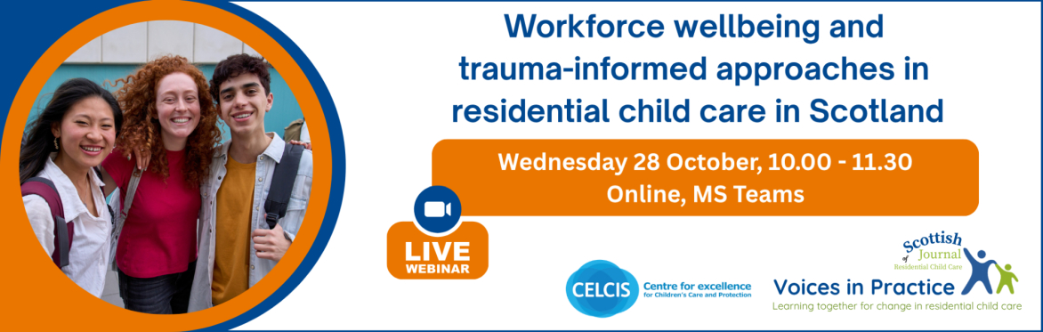 Workforce wellbeing and trauma-informed approaches in residential child care in Scotland