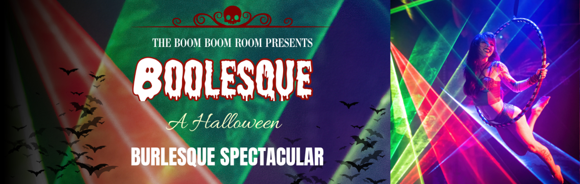 Boo-lesque:  A Halloween Burlesque Spectacular