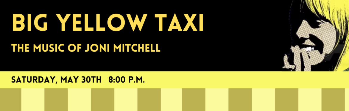 Big Yellow Taxi: The Music of Joni Mitchell