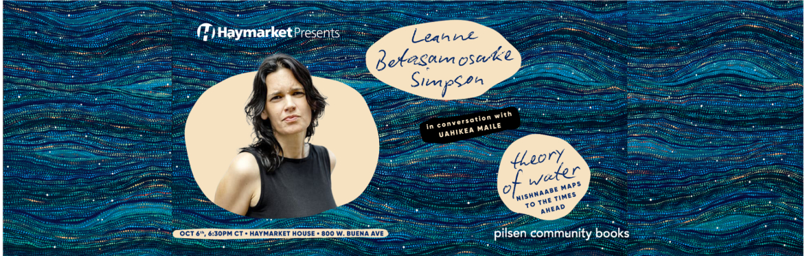 Haymarket Presents: Leanne Betasamosake Simpson on Theory of Water