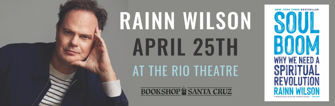 Bookshop Santa Cruz presents: Rainn Wilson | SOUL BOOM: WHY WE NEED A SPIRITUAL REVOLUTION