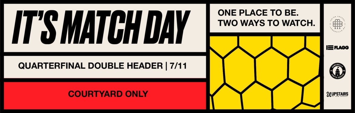 Match Day at Bow Market: Quarterfinal Double Header Game 2 on July 11