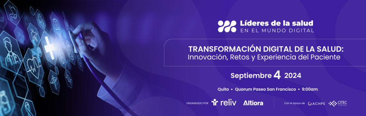 Lideres de la Salud: Transformación digital de la Salud: Innovación, retos y experiencia del paciente