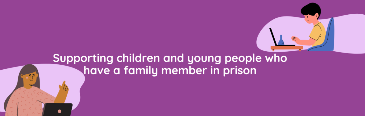 Supporting children and young people who have a family member in prison