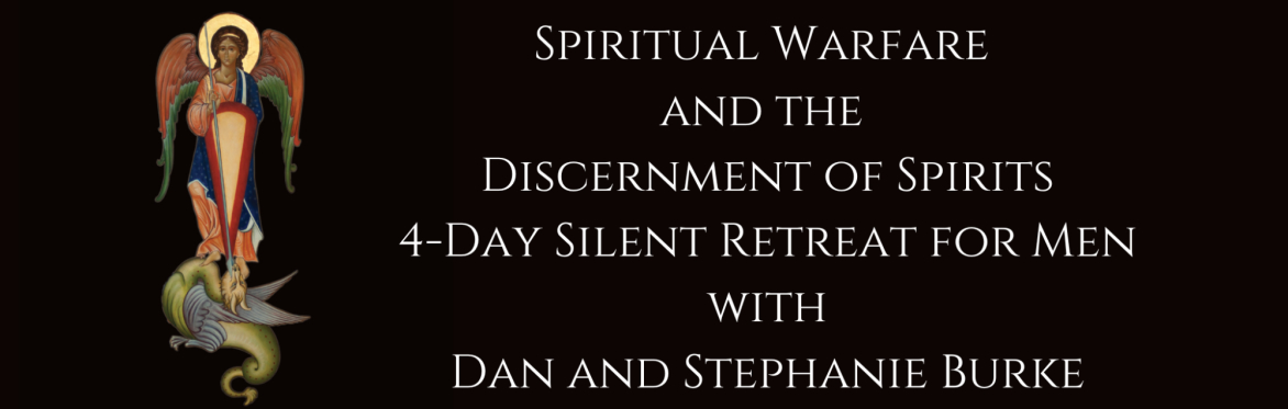 Spiritual Warfare and the Discernment of Spirits Silent Retreat for Men