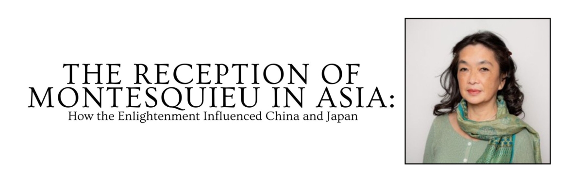 The Reception of Montesquieu in Asia: How the Enlightenment Influenced China and Japan