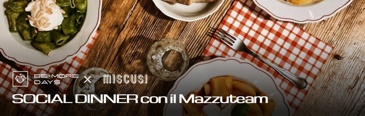 Social Dinner con il Mazzuteam | Miscusi X BeMore Days 2026