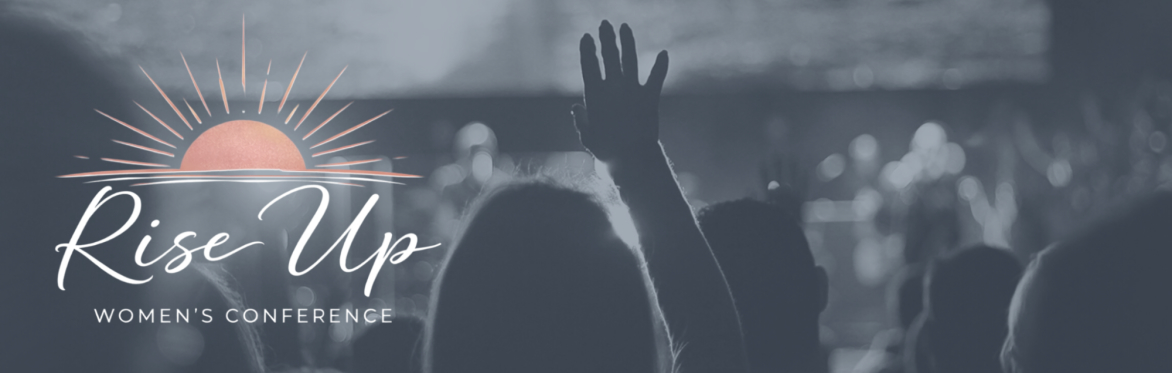 A Worship Beyond Walls NEOwomen's Conference - RISE UP