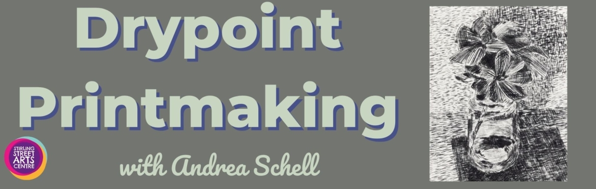 Drypoint Printmaking with Andrea Schell (over two weeks) - T2WS26:PPP
