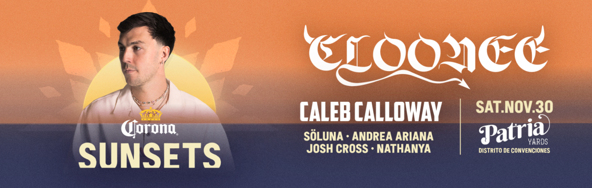 Corona Sunsets presents CLOONEE at Patria Yards (Distrito De Convenciones)